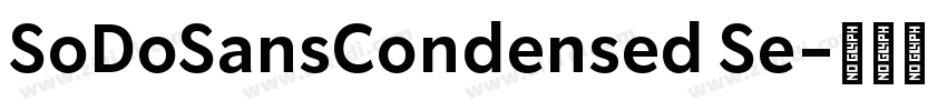 SoDoSansCondensed Se字体转换